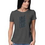 Live Laugh Love T-shirt